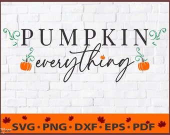 Pumpkin Everything Svg, Fall svg, Halloween svg, Quotes, Sayings, Cricut Cut File, Silhouette Cut File