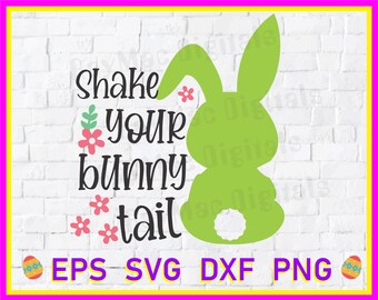 Easter Bunny Shake Your Bunny Tail SVG, Happy Easter SVG, Cut Files Cricut, Silhouette Cut Files, PNG Files, Sublimation