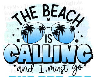 The Beach is Calling & I must Go, Sublimazione PNG, Summer Pun Beach, Travel Trip Swim, Sun Vacation, Occhiali da sole, Citazioni, Download stampabile