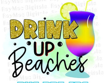 Drink Up Beaches, PNG Sublimation, Summer Pun Beach, Travel Trip Swim, Sun Vacation, Sunglasses, Quotes PDF, Printable Download