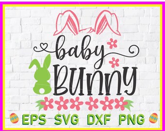 Easter Bunny Baby SVG, Happy Easter SVG, Cut Files Cricut, Silhouette Cut Files, PNG Files, Sublimation