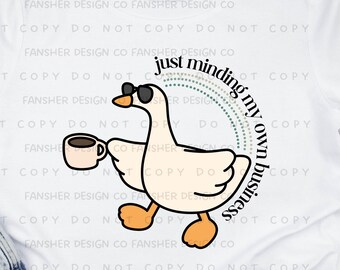 Just Minding My Own Business PNG for Digital Use / Printing