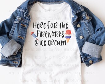 PNG / SVG Fourth of July, Here for the Fireworks and Ice Cream, Festive America, Designs for Sublimation and DTF Printing