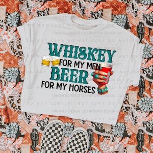 May include: White t-shirt with the text "Whiskey for my men, Beer for my horses" in teal lettering. The shirt features illustrations of beer glasses and a red cup. A pair of checkered sneakers are at the bottom.