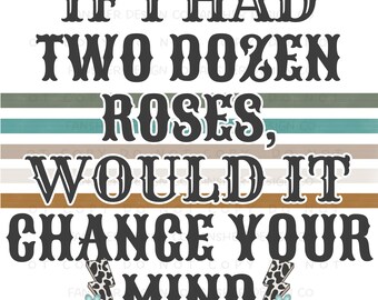 If I Had - Country Western Turquoise & Cow Print Cowboy PNG For Sublimation and Printing, Digital Design