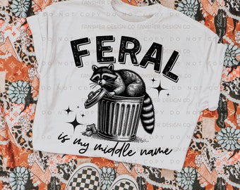 PNG / SVG Feral is my Middle Name, Cute Raccoon, Designs for Sublimation and DTF Printing