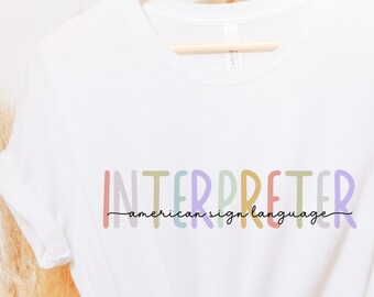 ASL Interpreter Tee, American Sign Language Gift, ASL Gift, ASL Teacher, Deaf Education Grad Gift, Sign Language Interpreter Tshirt, Deaf Ed