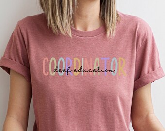 Deaf Education Coordinator Shirt, Deaf and Hard of Hearing Teacher Shirt, D/HH Teacher Shirt, Gift for Teacher, ASL Teacher Tshirt, Sign Lan