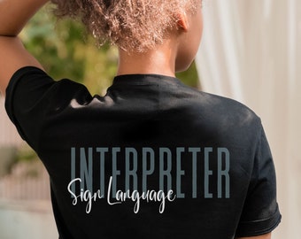 May include: Black t-shirt with the text "INTERPRETER Sign Language" printed on the back.