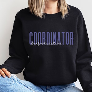 Deaf Education Coordinator Sweatshirt, D/HH Teacher Crewneck, Deaf and Hard of Hearing Teacher Long Sleeve, Gift for Teacher, ASL Teacher