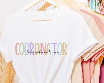 Deaf Education Coordinator Shirt, Deaf and Hard of Hearing Teacher Shirt, D/HH Teacher Shirt, Gift for Teacher, ASL Teacher Tshirt, Sign Lan