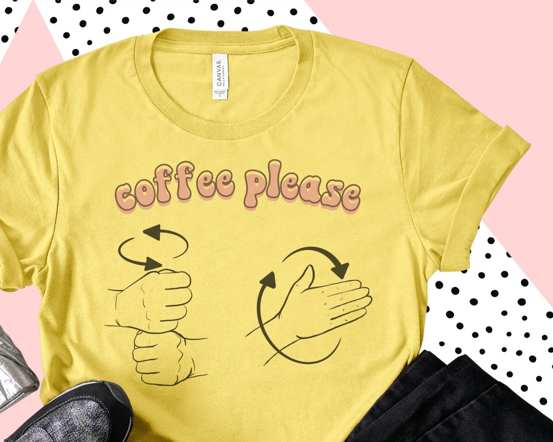 ASL Coffee Please American Sign Language Hands Asl Tee Gift for Deaf or
