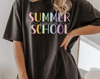 Summer School Principal Tee, Gift for principal, Last day of school shirt, Principal Summer Shirt, Summer Break Teacher Shirt, End of Year