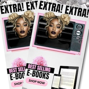 May include: Two flyers with the headline "EXTRA!" feature a woman's face framed by a pink television set. Below, the text "BEST SELLING E-BOOKS" is displayed with a pink rose and a tablet and phone.