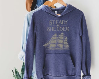 Steady As She Goes Hoodie, Clever Nautical Sweatshirt, Sailing Gift, Unisex Fleece-Lined Hoodie