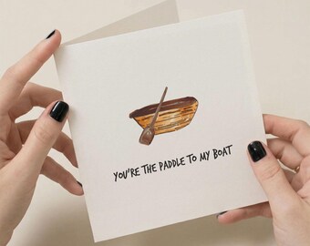 Valentines Card for Couples: Your the paddle to my boat