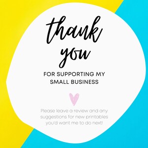 May include: A white circle with a black handwritten message that says "thank you" and "FOR SUPPORTING MY SMALL BUSINESS". A pink heart is below the text. The circle is on a yellow and blue background.