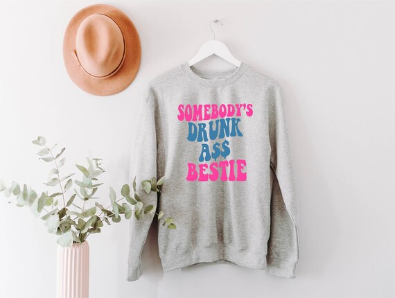 Someone s Drunk Ass Besties Sweatshirt best Friends Shirt mom and Daughter Shirt bff Shirt besties Barbie Shirt girls Trip partner in Crime Etsy