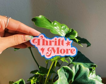 Thrift More sticker, thrift stickers, vintage stickers, trendy stickers, handmade stickers, laptop sticker, planner sticker, gifts for her