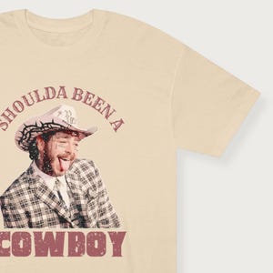 Shoulda Been a Cowboy - Post Malone unisex shirt - Posty shirt - Post Malone merch