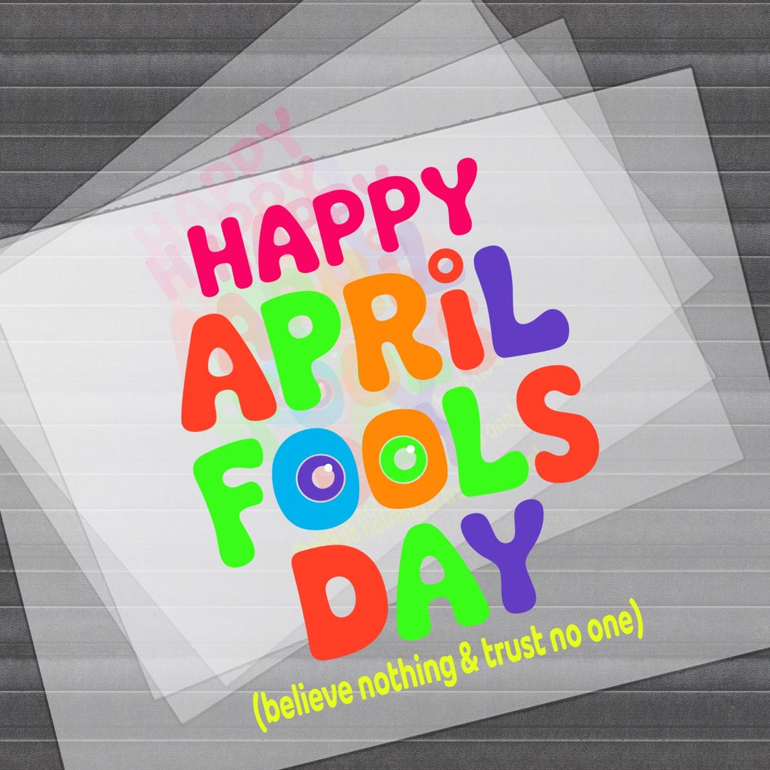 Happy April Fools Day Decal DTF Transfer HQ Ready to Press DTF Printing ...