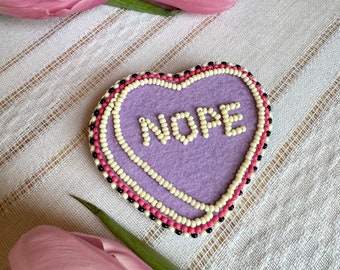 Nope - candy heart brooch