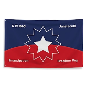 May include: A blue and red flag with a white star in the center. The flag has a white starburst design around the star. The text "Juneteenth" is in the upper right corner, "Emancipation" is in the lower left corner, and "Freedom Day" is in the lower right corner. The text "6.19.1865" is in the upper left corner.