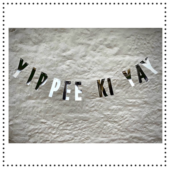 Yippee Ki Yay Banner/Garland |Die Hard | John McClane