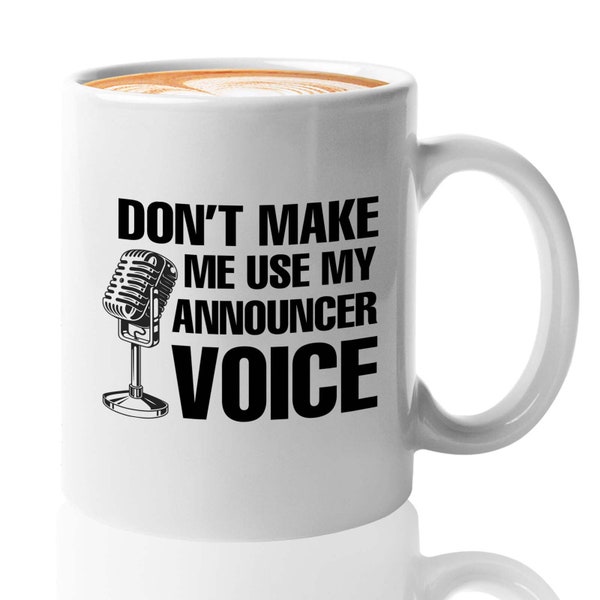 Dont Make Me Use My Announcer Voice Coffee Mug, Radio Announcer, Broadcaster, Radio Presenter, Recording Engineer, Podcaster, Publisher