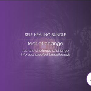 May include: A purple gradient background with the text "SELF-HEALING BUNDLE" and "fear of change." The text "turn the challenge of change into your greatest breakthrough" is also present. A logo is in the bottom right corner.