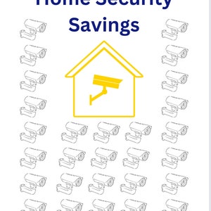 May include: A printable worksheet with the title "Home Security Savings" and a yellow house with a security camera inside. The worksheet is surrounded by black and white security camera illustrations. The text "6GirlsBudget" and "Due by:" is at the bottom of the page.