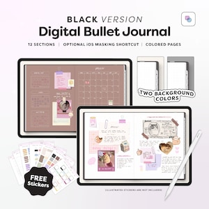 May include: A digital bullet journal with a black background and two different colored pages. The journal has 12 sections and includes free stickers. The text "BLACK VERSION" and "Digital Bullet Journal" is displayed at the top of the image. The text "12 SECTIONS | OPTIONAL IOS MASKING SHORTCUT | COLORED PAGES" is displayed below the title. The text "FREE Stickers" is displayed in the lower left corner of the image. The text "TWO BACKGROUND COLORS" is displayed in the upper right corner of the image. The text "(ILLUSTRATED STICKERS ARE NOT INCLUDED)" is displayed at the bottom of the image.