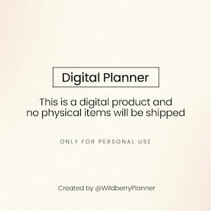 May include: Digital Planner text in a black rectangle on a light pink background. The text below reads: This is a digital product and no physical items will be shipped. ONLY FOR PERSONAL USE. Created by @WildberryPlanner.