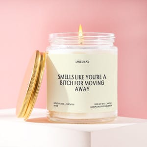 Moving Away Gift You're A B*tch For Moving Away Candle Personalized Farewell Friendship Distance Gifts Funny Handmade For Friends F649B