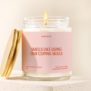 Therapy Candle, Mental Health Gift, Smells Like Using Our Coping Skills, Gift for Her, Therapy Gift, Self Care Gift, Gift for Friend F867