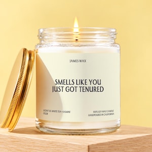 Tenure Candle, Tenure Gift, Smells Like You Just Got Tenured, Gift for Her, Professor Gift, Academic Gift, College Gift, Gift for Him F152B