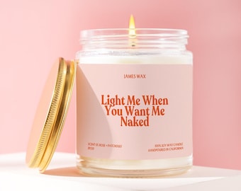 Anniversary Gift Light Me When You Want Me Naked Funny Candle for Boyfriend or Husband Romantic Valentines Gift for Him or Her JR130