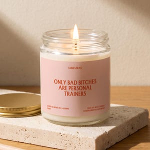 Itches Are Personal Trainers Candle, Congrats Gift, Only Bad B*tches Are Personal Trainers, Promotion Gift, Gift for Him, Gift for Her F080