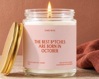 October Birthday Candle, October Birthday Gift, The Best B*tches Are Born in October, Birthday Gift for Her, Zodiac Candle, Zodiac Gift F839