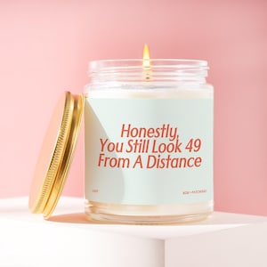 50th Birthday Gift You Still Look 49 Custom Candle Fiftieth Present For Mom For Grandma Funny Unique Handmade Personalized Gag Gift L037