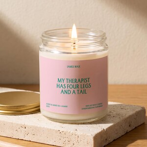 Pet Owner Candle My Therapist Has Four Legs and a Tail Funny Dog Cat Lover Gift Emotional Support Pet Gift Therapy Animal Gift J5775