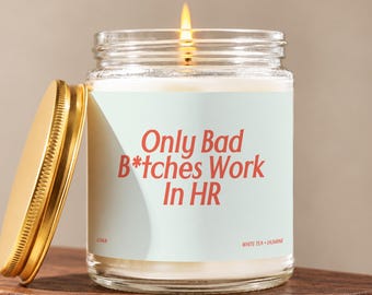 HR Candle, Gift for Her, Only Bad B*tches Work in HR, HR Card, Gift for Him, Gift for Friend, Recruiter Gifts, Funny Coworker Gift L068
