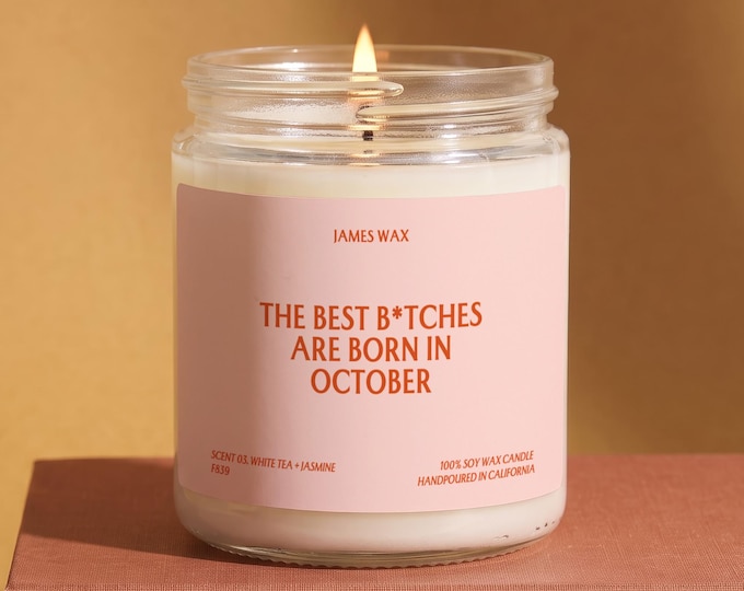 October Birthday Candle, October Birthday Gift, The Best B*tches Are Born in October, Birthday Gift for Her, Zodiac Candle, Zodiac Gift F839