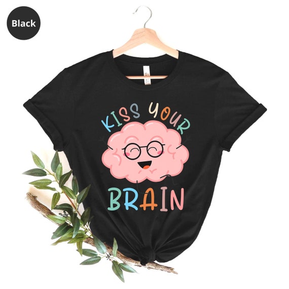 Kiss Your Brain Teacher Shirt Cute Brain Shirt Brain Anatomy - Etsy