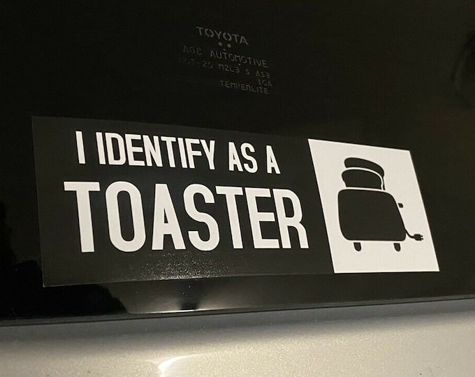 I Identify as A Toaster Bumper Sticker Decal for Scion Xb,honda Element