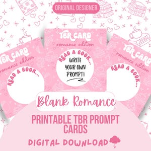 May include: Pink TBR Card romance edition cards with the text "Read a Book..." and "Write Your Own Prompt!". The cards are decorated with book and heart illustrations. The words "Blank Romance" and "Printable TBR Prompt Cards" are also visible.