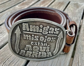 Amigas, Mis Ojos Estan Aqui Arriba - western wear belt buckle in pewter