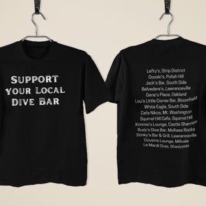 Support Your Local Dive Bar - Pittsburgh Dive Bar Edition, PGH Bars, Steel City - Unisex T-Shirt