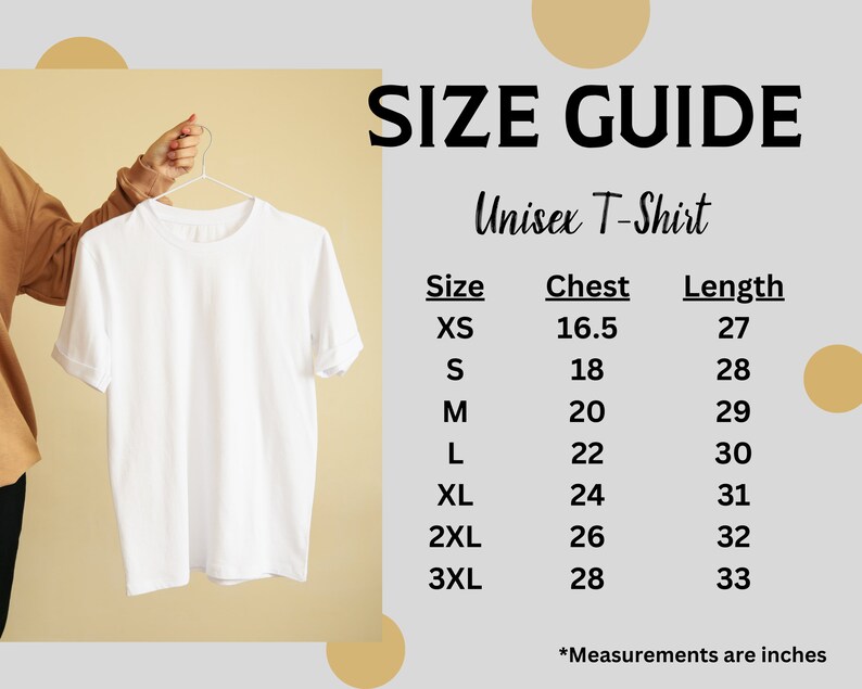 May include: Size chart for a unisex t-shirt with measurements in inches for chest and length. Sizes include XS, S, M, L, XL, 2XL, and 3XL.