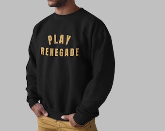 Play Renegade - Unisex Crew Neck Sweatshirt from Independent Trading, PGH, Pittsburgher, 412, Steel City